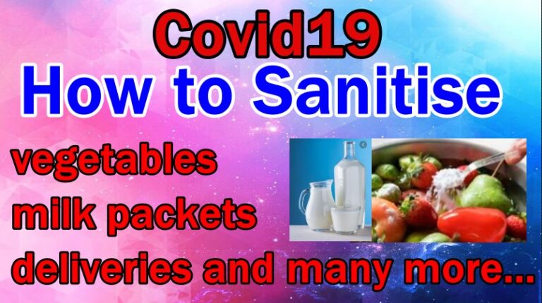Covid19; How to sanitise vegetables ,milk packets,deliveries and many more